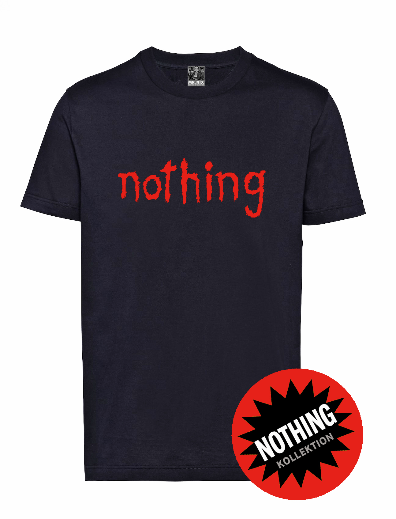 Mr. Nix NOTHING rot T-Shirt